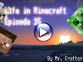 Life in Minecraft. Episode 15