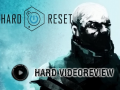 Hard Reset. Hard VideoReview