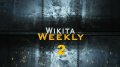Wikita Weekly | Выпуск Второй