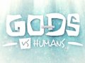 Gods vs Humans. Тизер