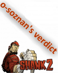 o-soznan's verdict: Shank 2